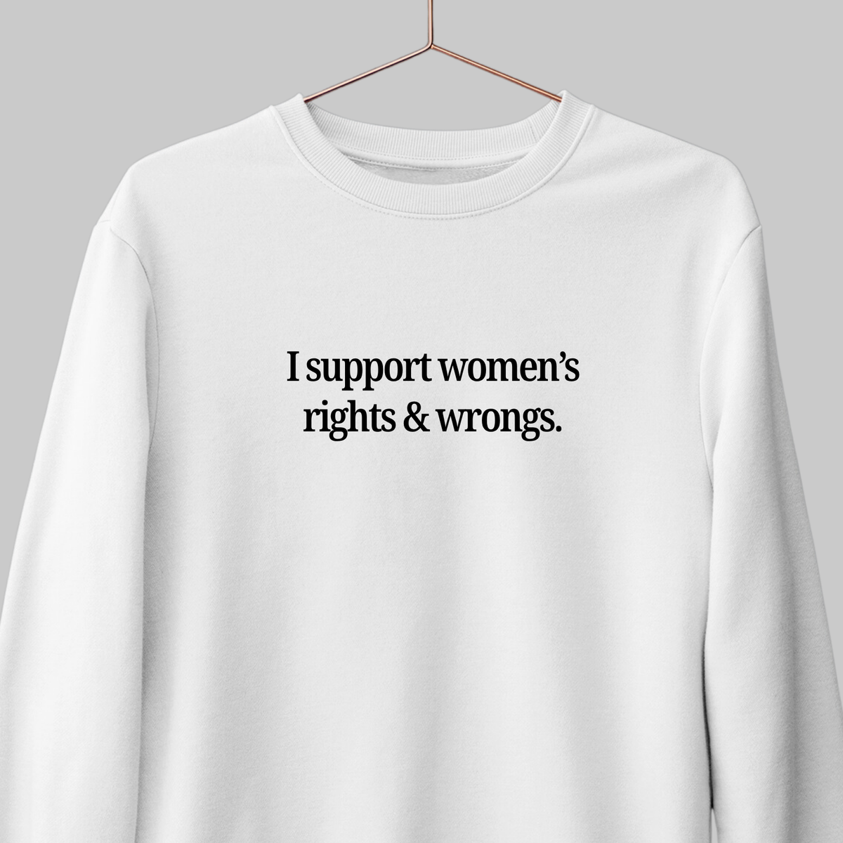 Women's Rights: Funny Feminist Sweatshirt