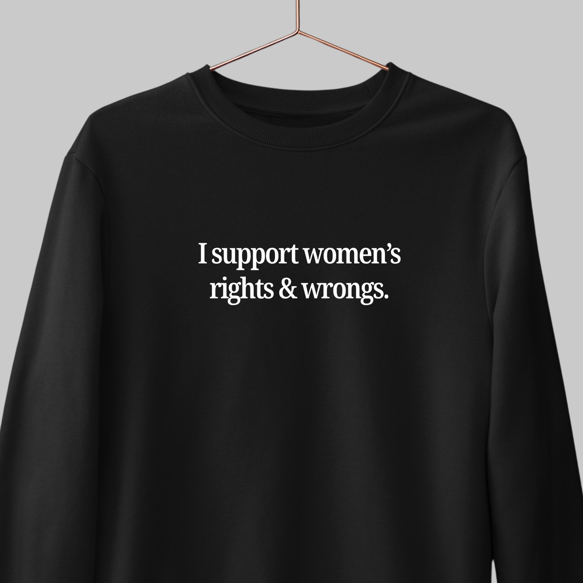 Women's Rights: Funny Feminist Sweatshirt