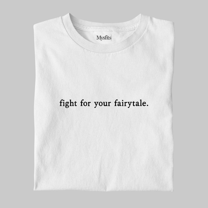 Fight For Your Fairytale: Minimal Tee