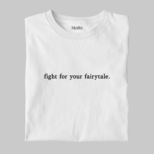 Fight For Your Fairytale: Minimal Tee