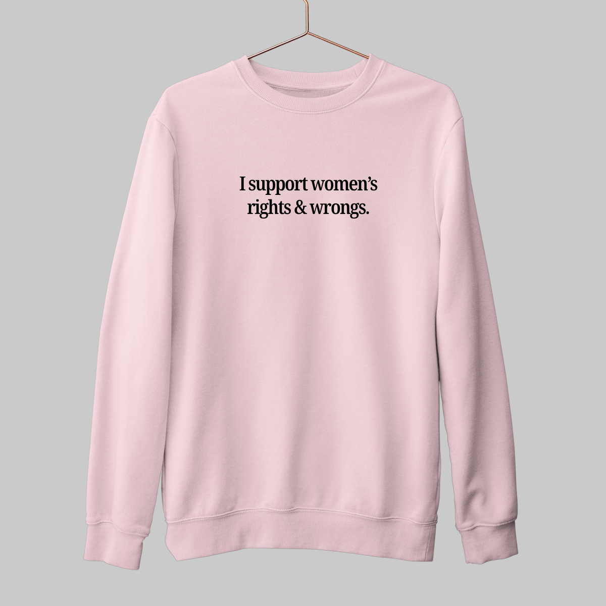 Women's Rights: Funny Feminist Sweatshirt