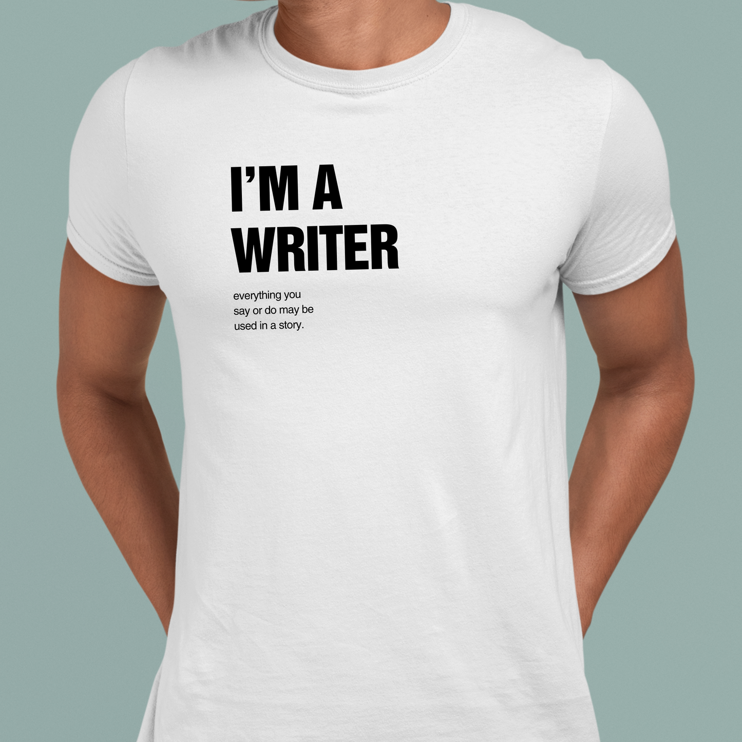 I'm A Writer: Funny Tee