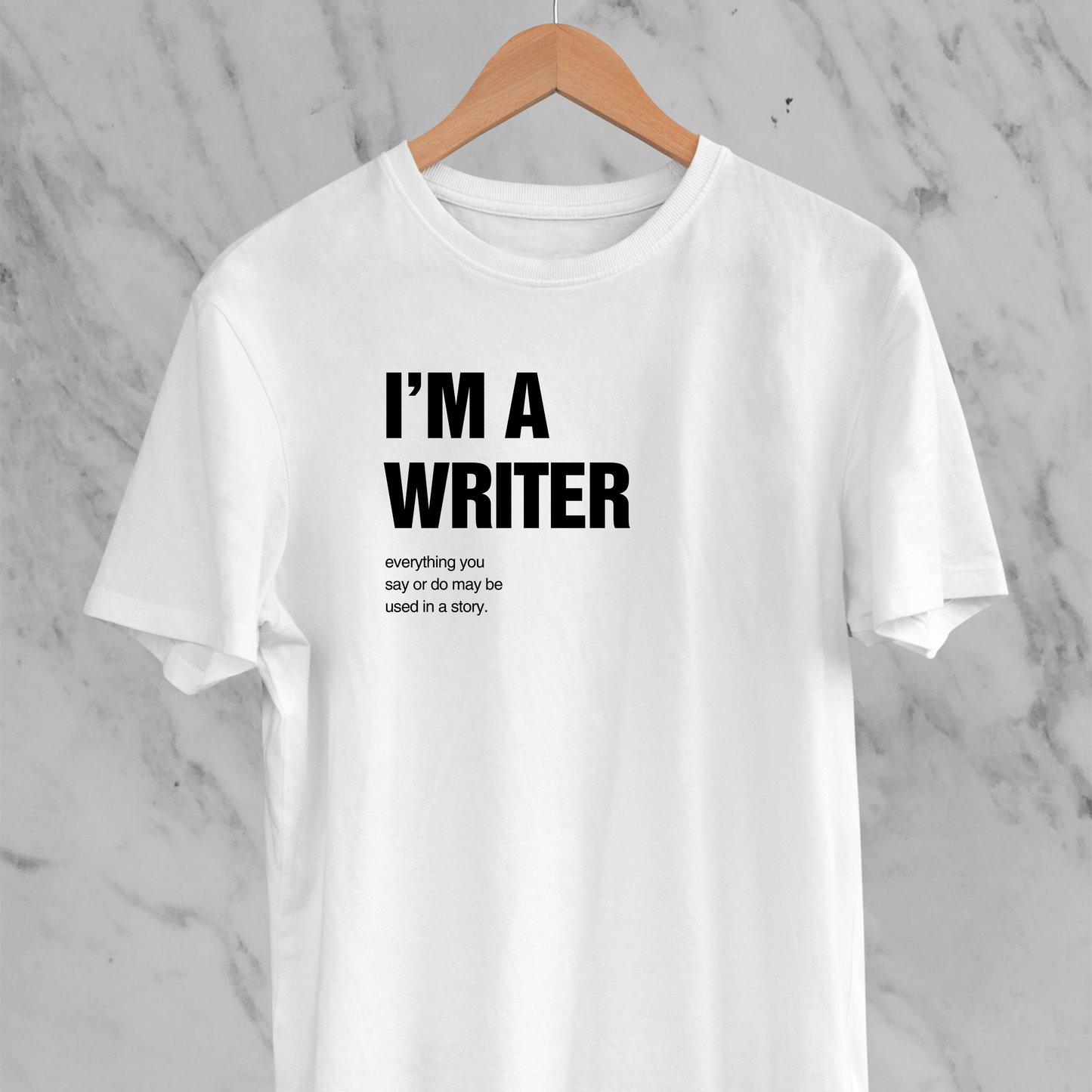 I'm A Writer: Funny Tee