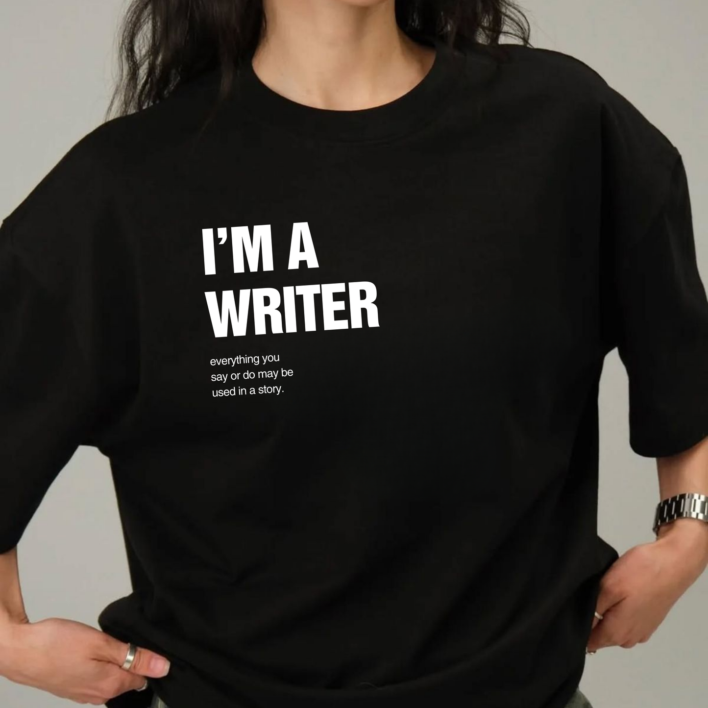I'm A Writer: Funny Tee