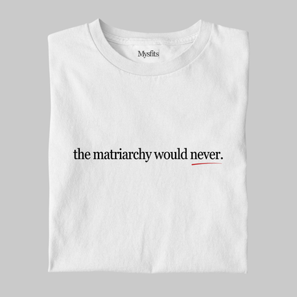 Matriarchy: Feminist Tee