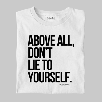Don't Lie to Yourself - Statement Tee