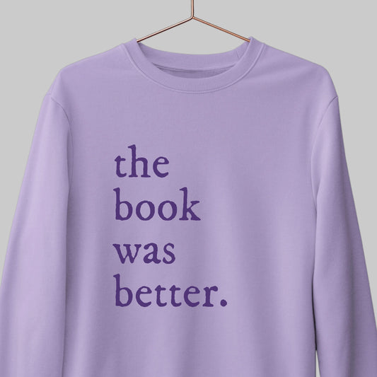 The Book Was Better: Cozy Sweatshirt