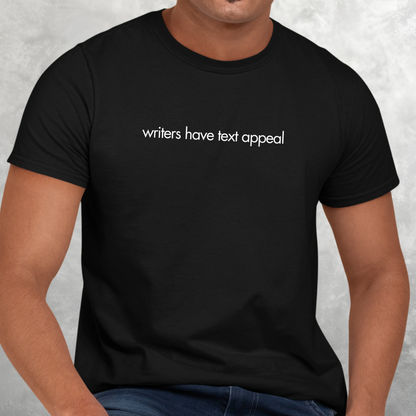 Writer's Have Text Appeal: Witty Tee