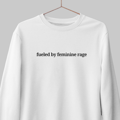 Feminine Rage: Minimal Sweatshirt