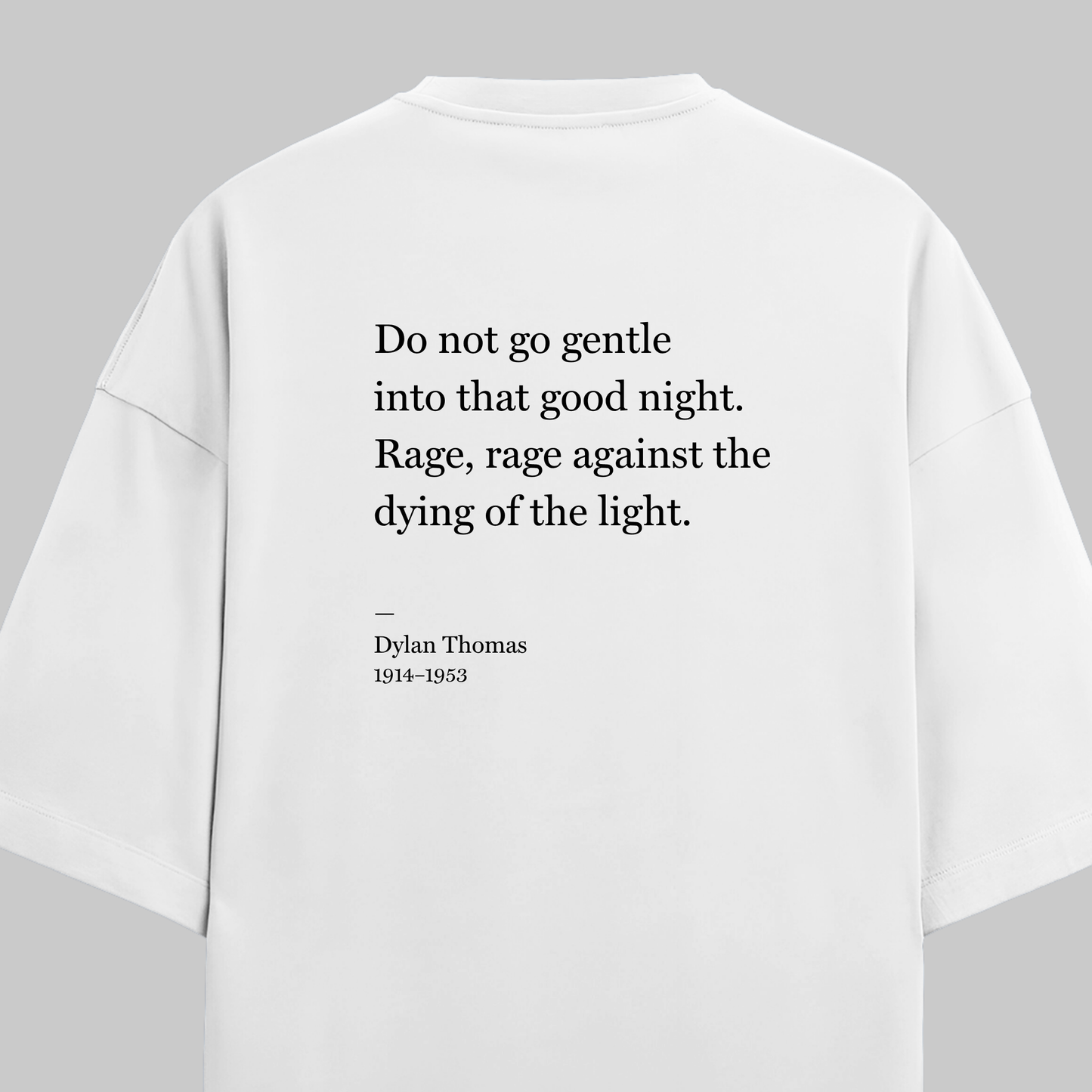 Do Not Go Gentle Into That Good Night: Oversized Literature Tee