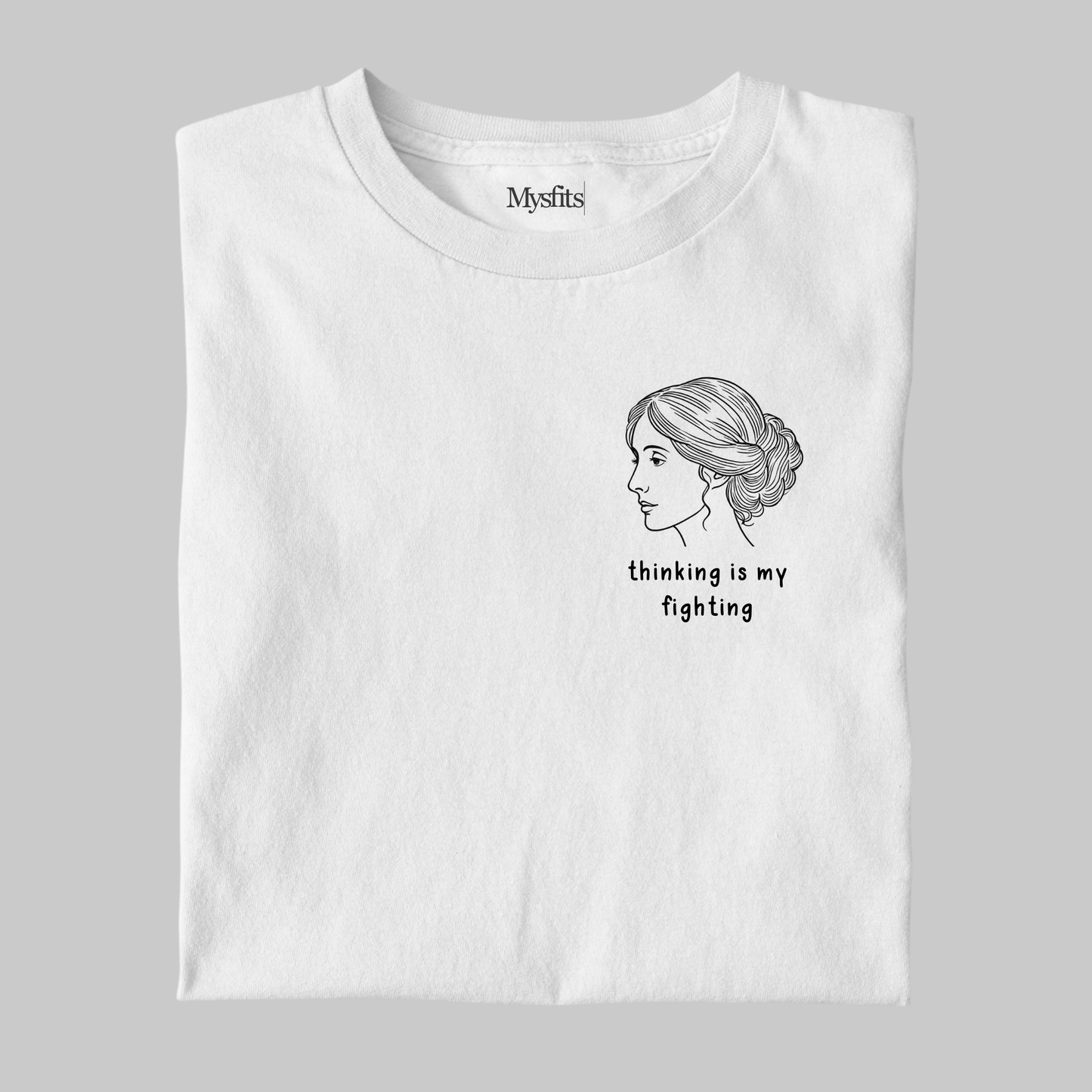 Thinking is my Fighting - Virginia Woolf Tee