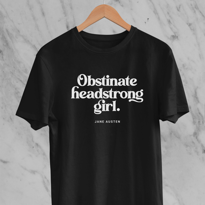 Obstinate Headstrong Girl: Statement Tee