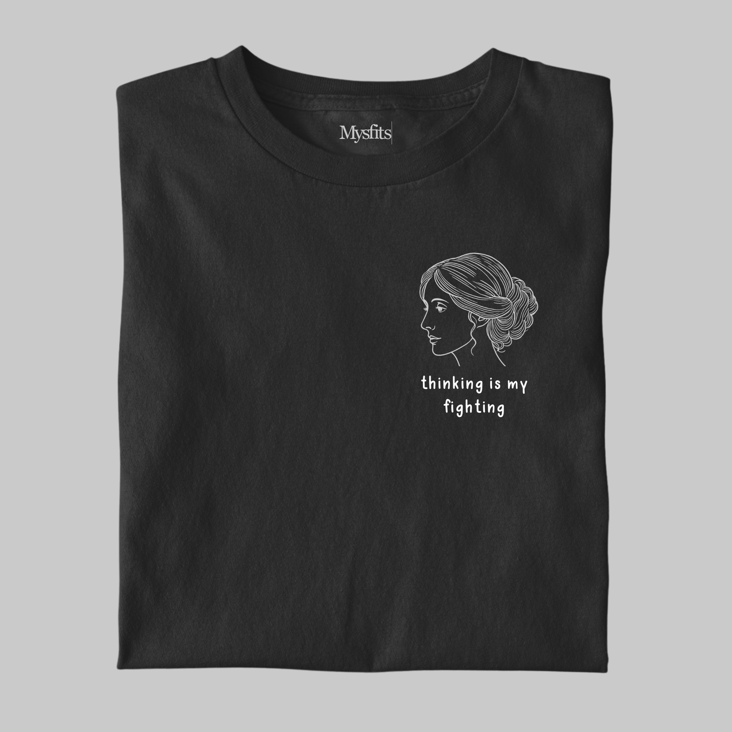 Thinking is my Fighting - Virginia Woolf Tee