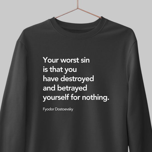 Your Worst Sin: Dostoevsky Literature Sweatshirt