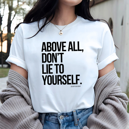 Don't Lie to Yourself - Statement Tee