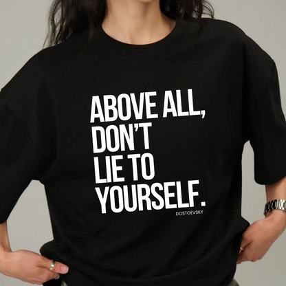 Don't Lie to Yourself - Statement Tee