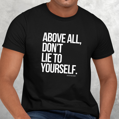 Don't Lie to Yourself - Statement Tee