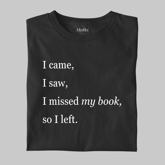 Missed My Book - Funny Tee