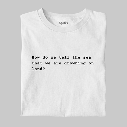 Drowning on Land: Literature Tee