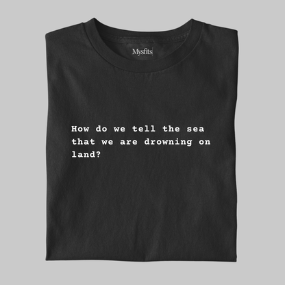 Drowning on Land: Literature Tee