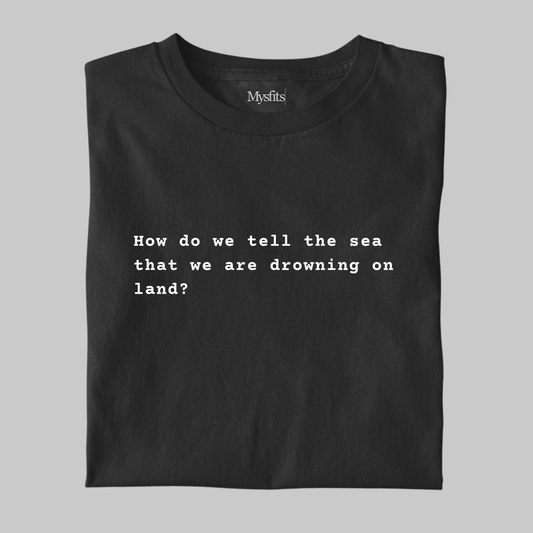 Drowning on Land: Literature Tee