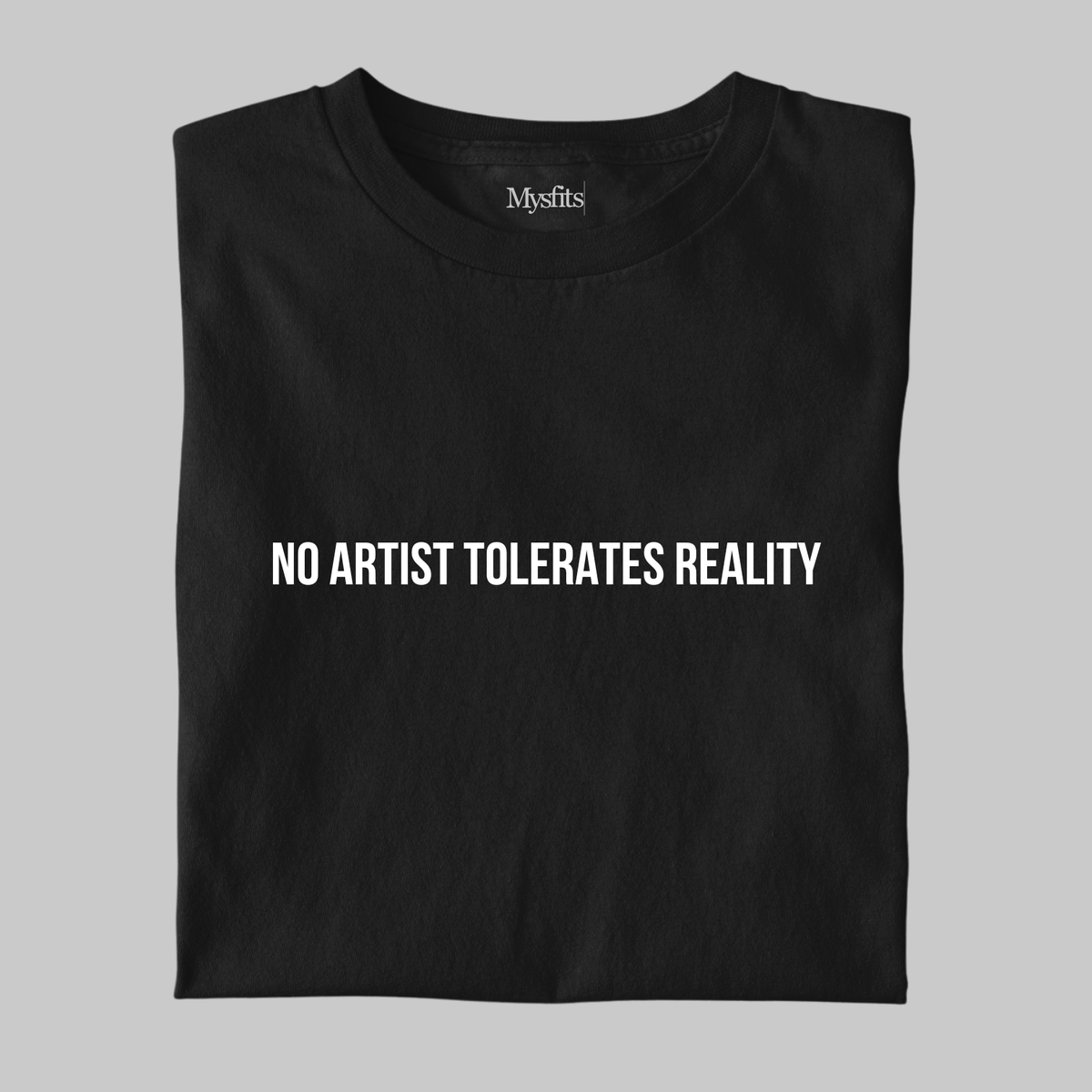 No Artist Tolerates Reality: Minimal Tee
