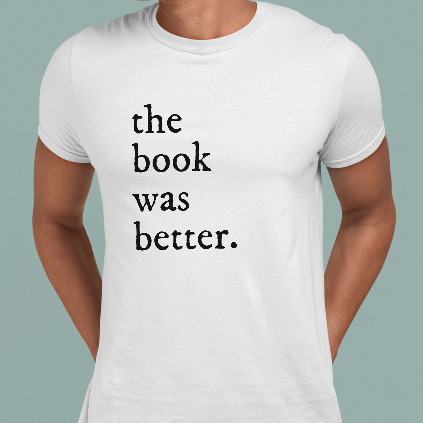 The Book Was Better: Classic Tee