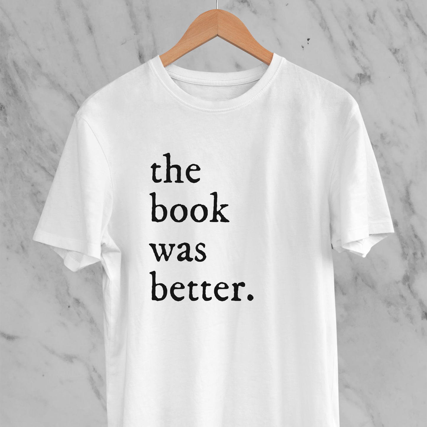 The Book Was Better: Classic Tee