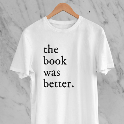 The Book Was Better: Classic Tee