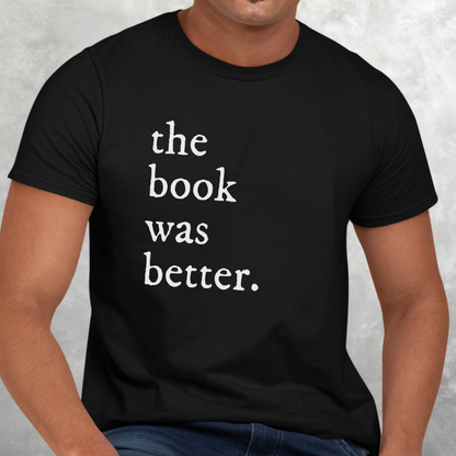 The Book Was Better: Classic Tee
