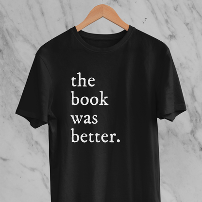 The Book Was Better: Classic Tee