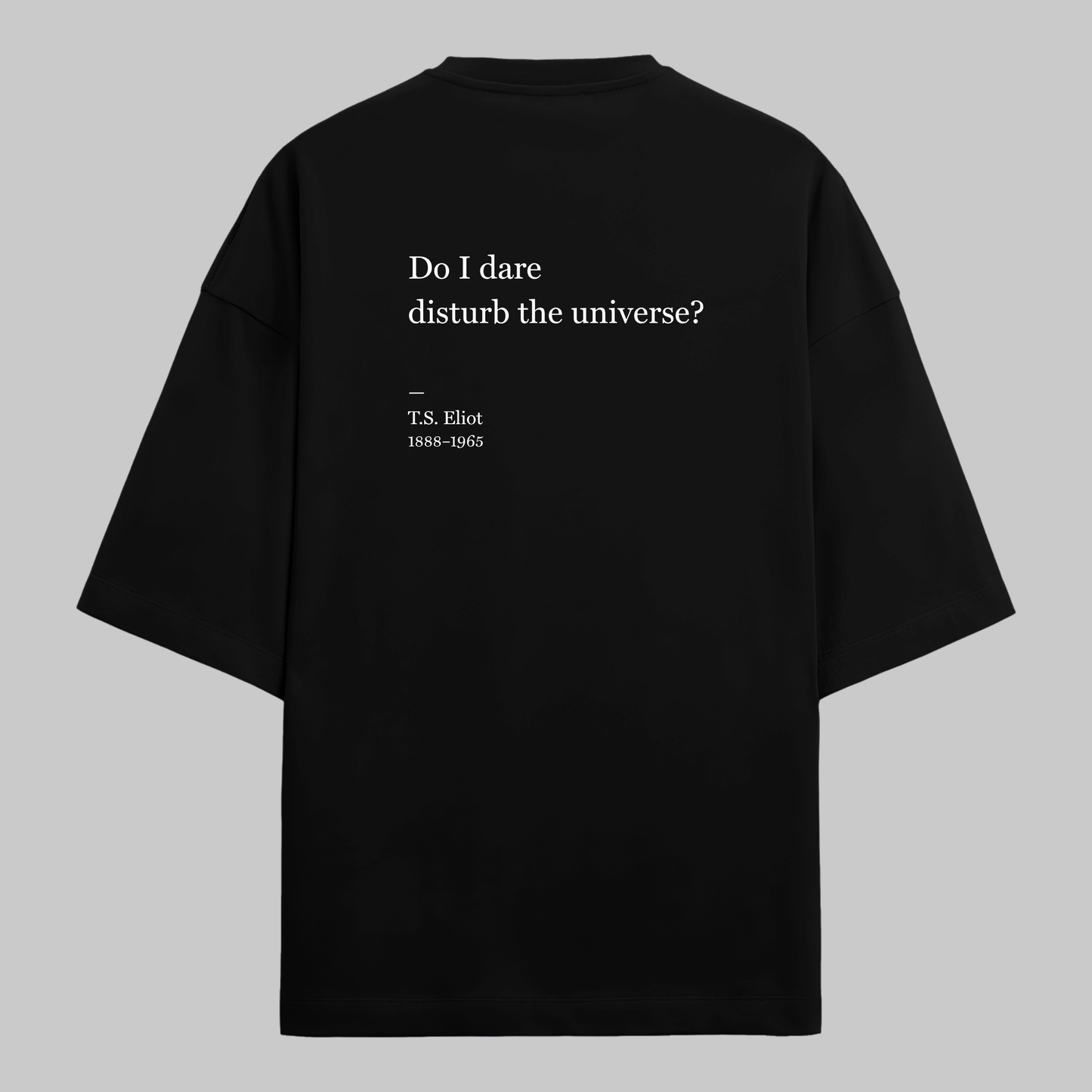 Disturb The Universe: Oversized T.S. Eliot Literature Tee