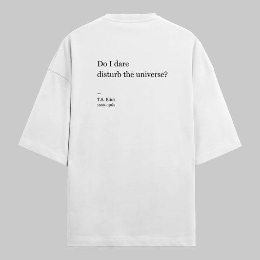 Disturb The Universe: Oversized T.S. Eliot Literature Tee