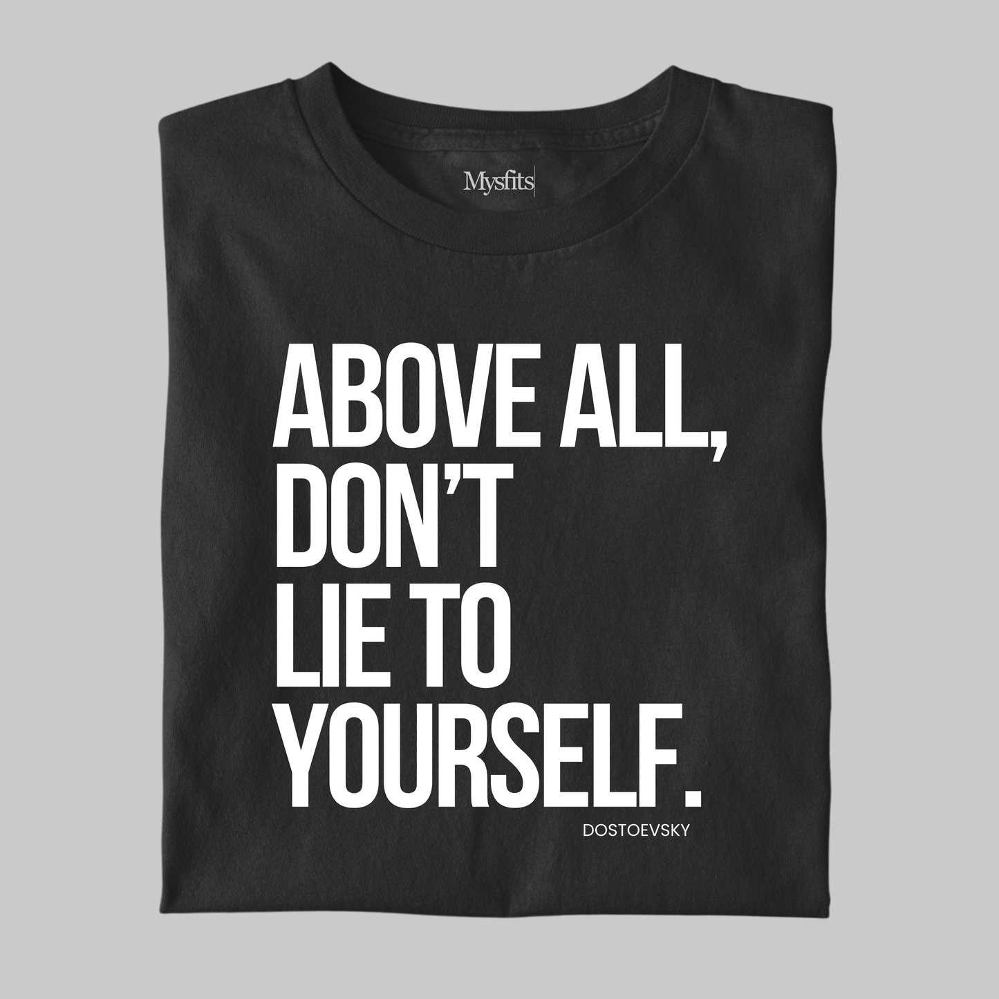 Don't Lie to Yourself - Statement Tee