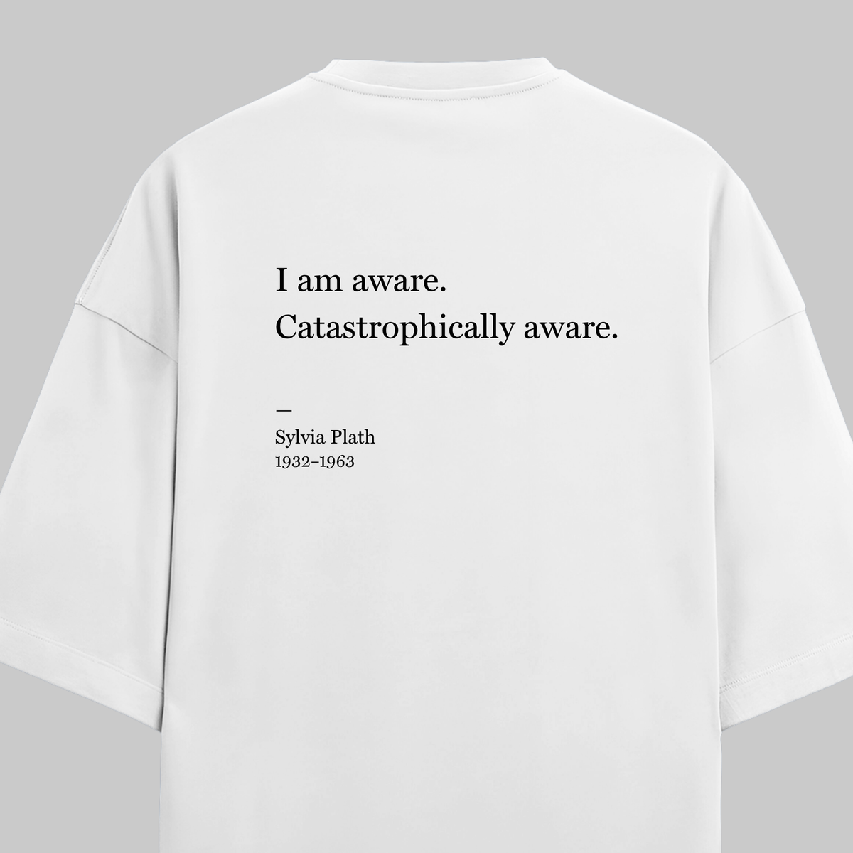 Catastrophically Aware: Oversized Sylvia Plath Literature Tee