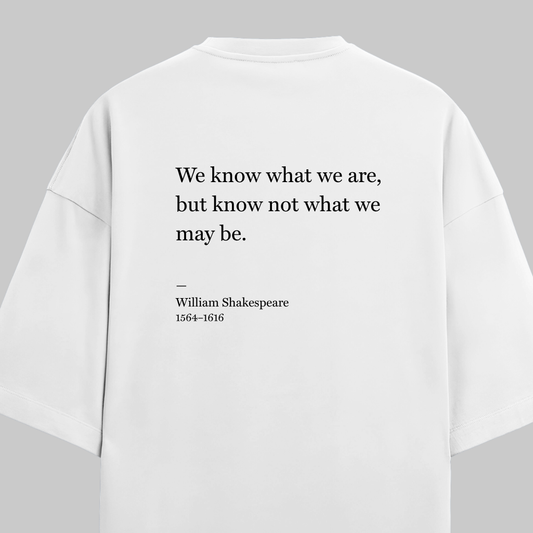 We Know What We Are: Oversized Shakespeare Literature Tee