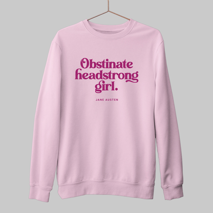 Obstinate Headstrong Girl: Austen Sweatshirt