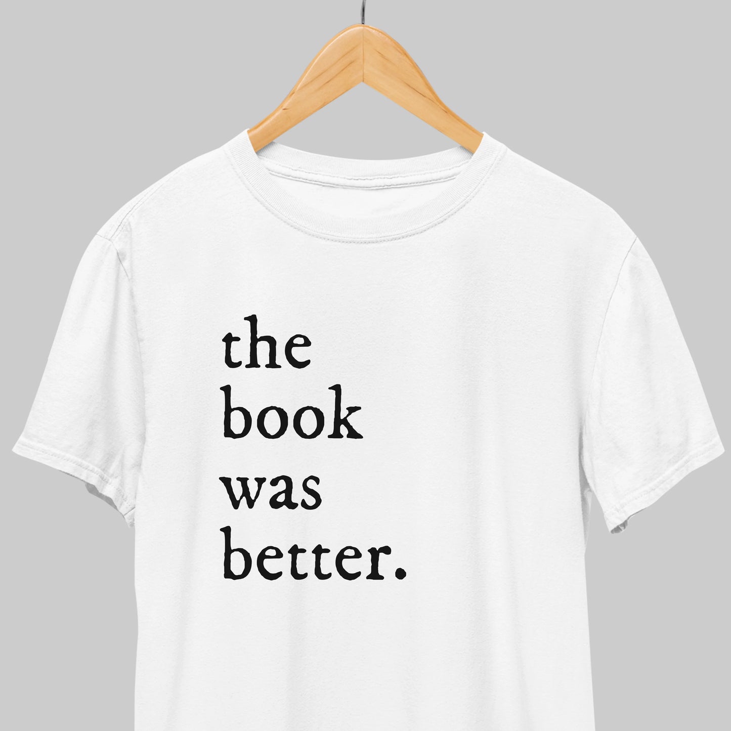 The Book Was Better: Classic Tee