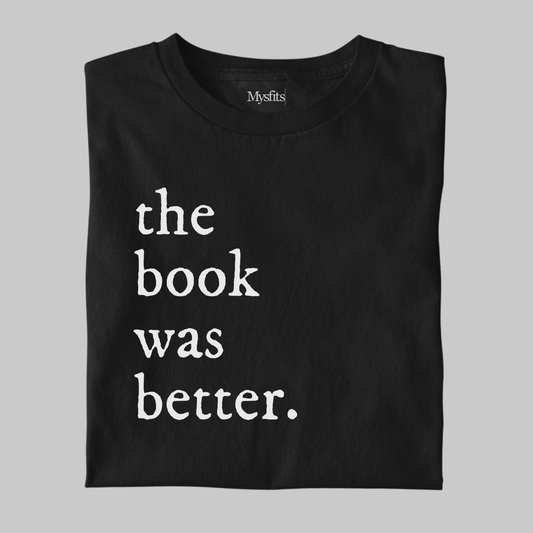 The Book Was Better: Classic Tee