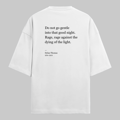 Do Not Go Gentle Into That Good Night: Oversized Literature Tee
