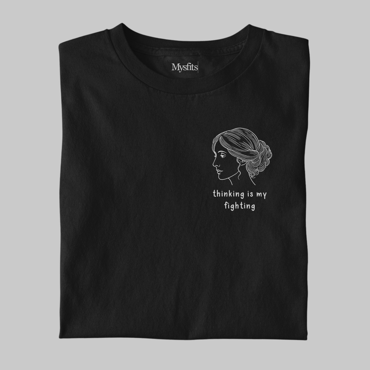 Thinking is my Fighting - Virginia Woolf Tee