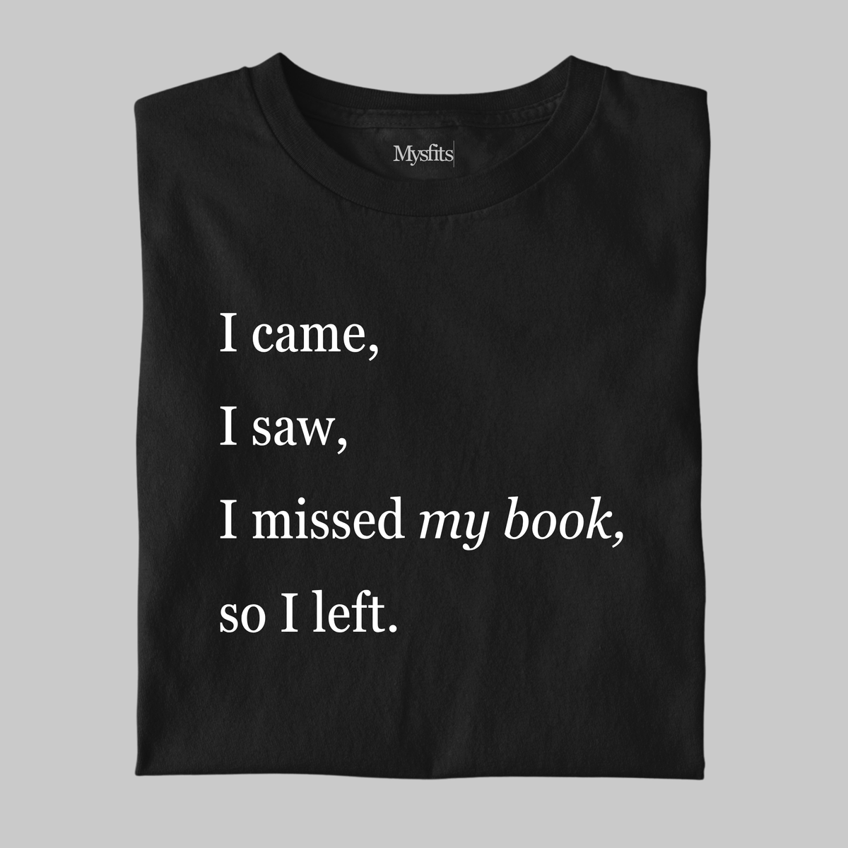 Missed My Book - Funny Tee