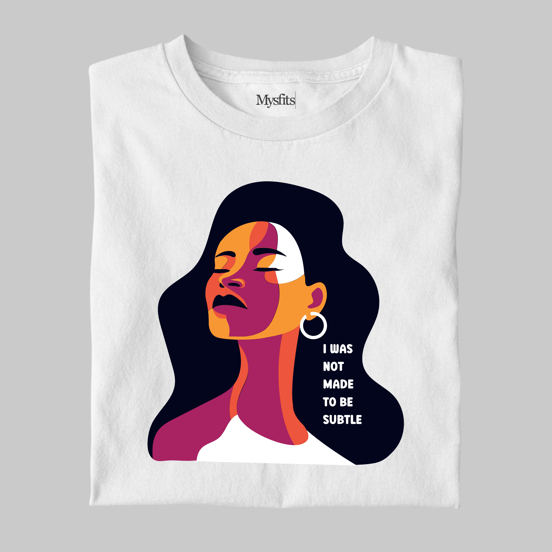 Not Made To Be Subtle: Classic Tee – Mysfits