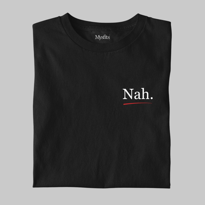 Nah: Funny Feminist Tee