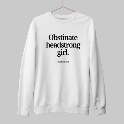 Obstinate Headstrong Girl: Literature Sweatshirt