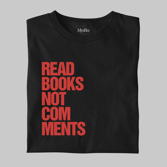 Read Books Not Comments: Unisex Tee