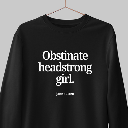 Obstinate Headstrong Girl: Literature Sweatshirt