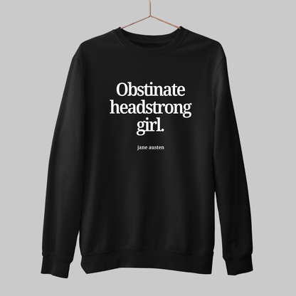 Obstinate Headstrong Girl: Literature Sweatshirt