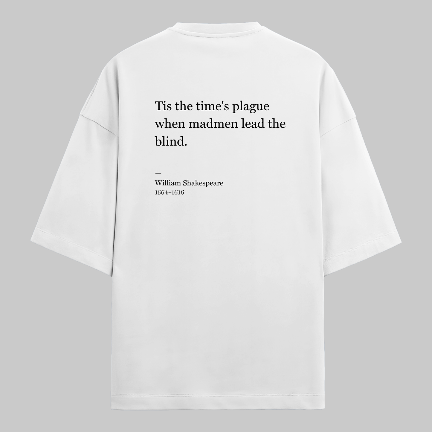 Madmen Lead The Blind: Oversized Shakespeare Literature Tee