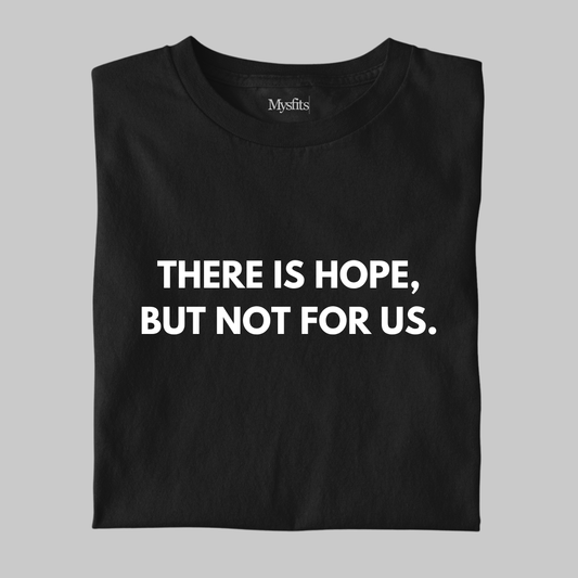 Not For Us: Melancholy Tee